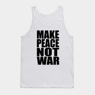 Make peace not war Tank Top